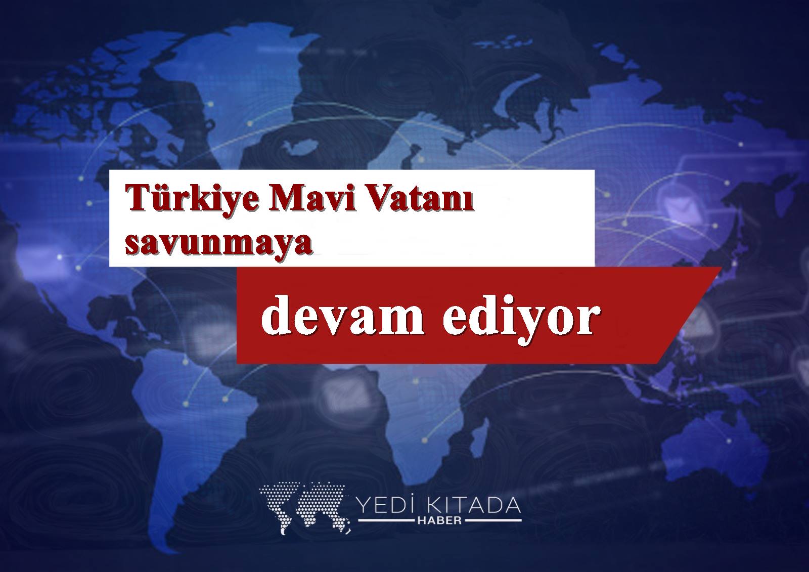 Turkiye-Mavi-Vatani-savunmaya-devam-ediyor
