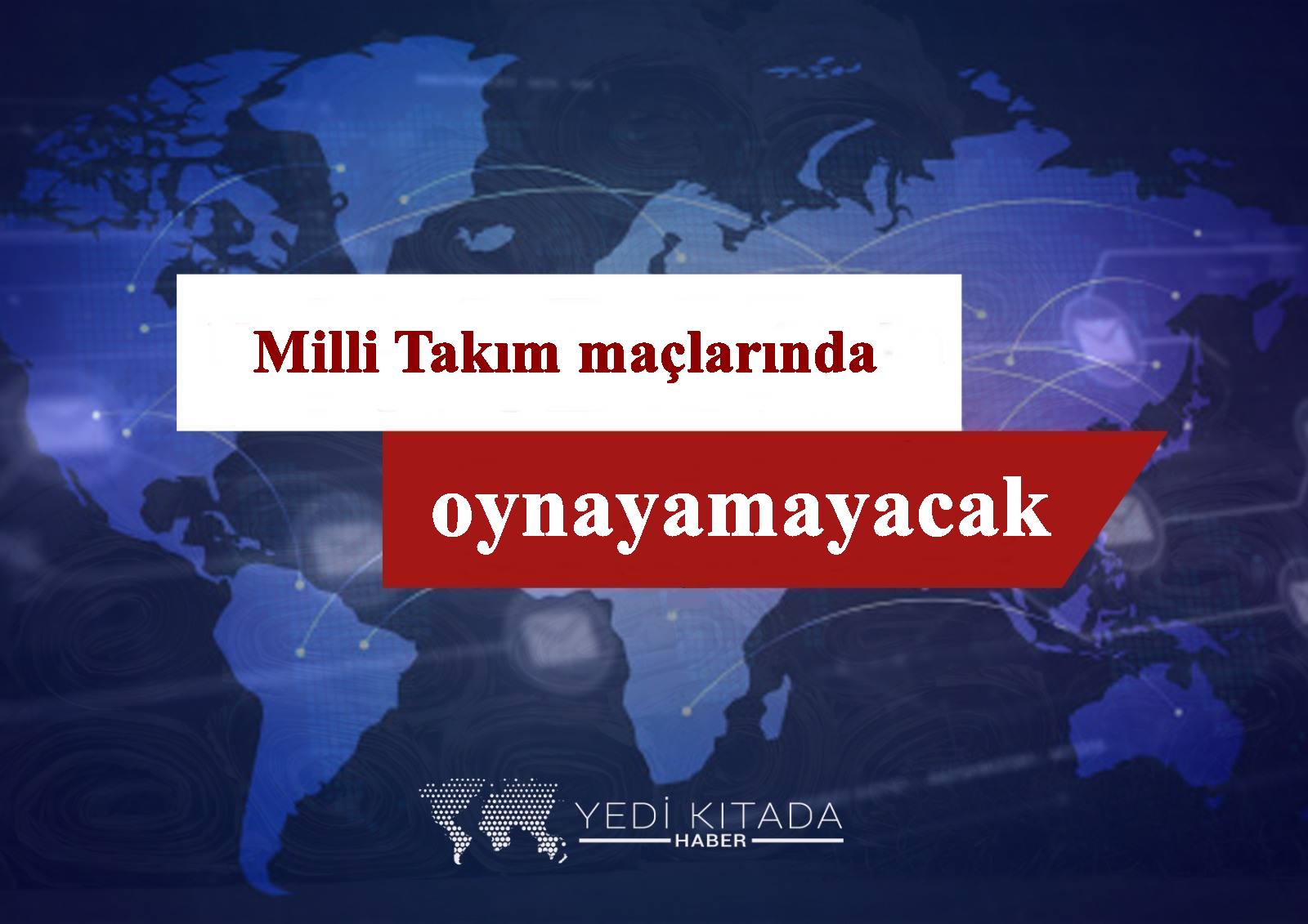 Milli-Takim-maclarinda-oynayamayacak