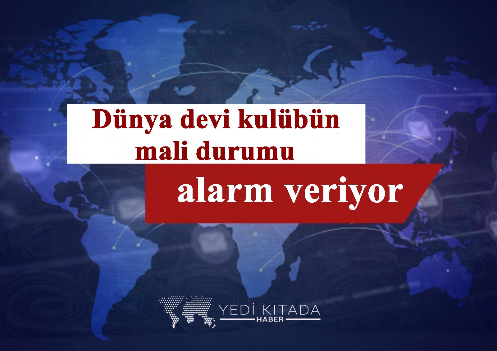 Dunya-devi-kulubun-mali-durumu-alarm-veriyor