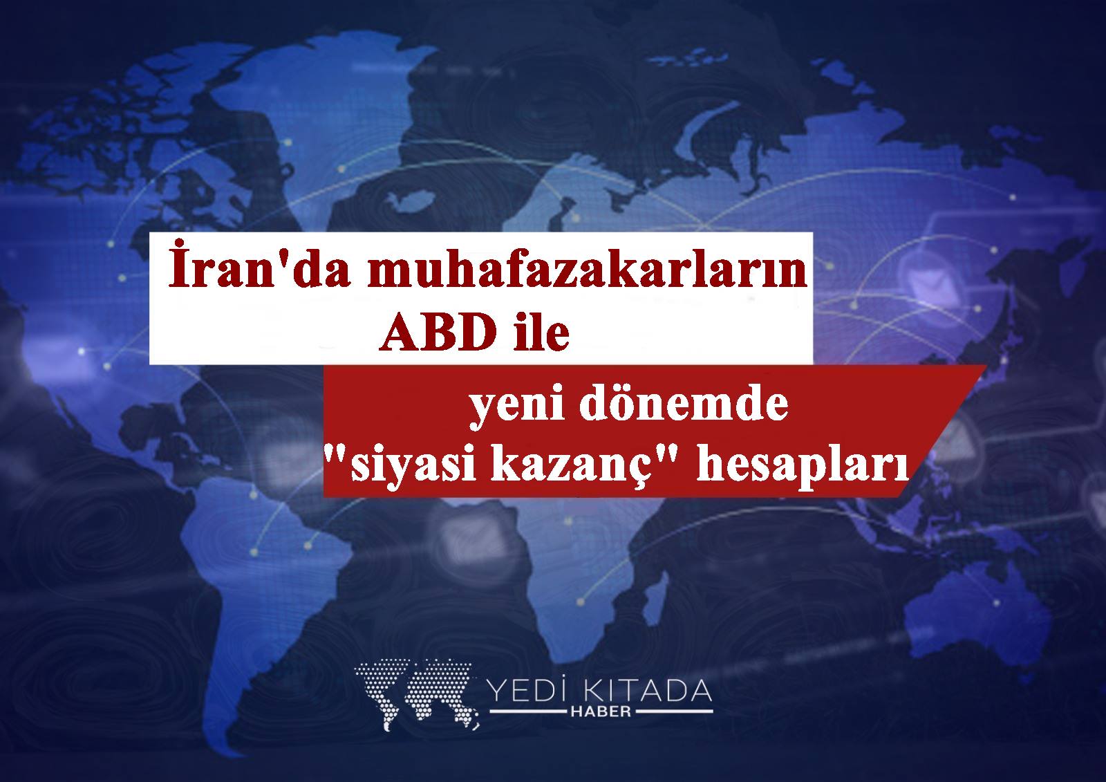 iranda-muhafazakarlarin-ABD-ile-yeni-donemde-siyasi-kazanc-hesaplari