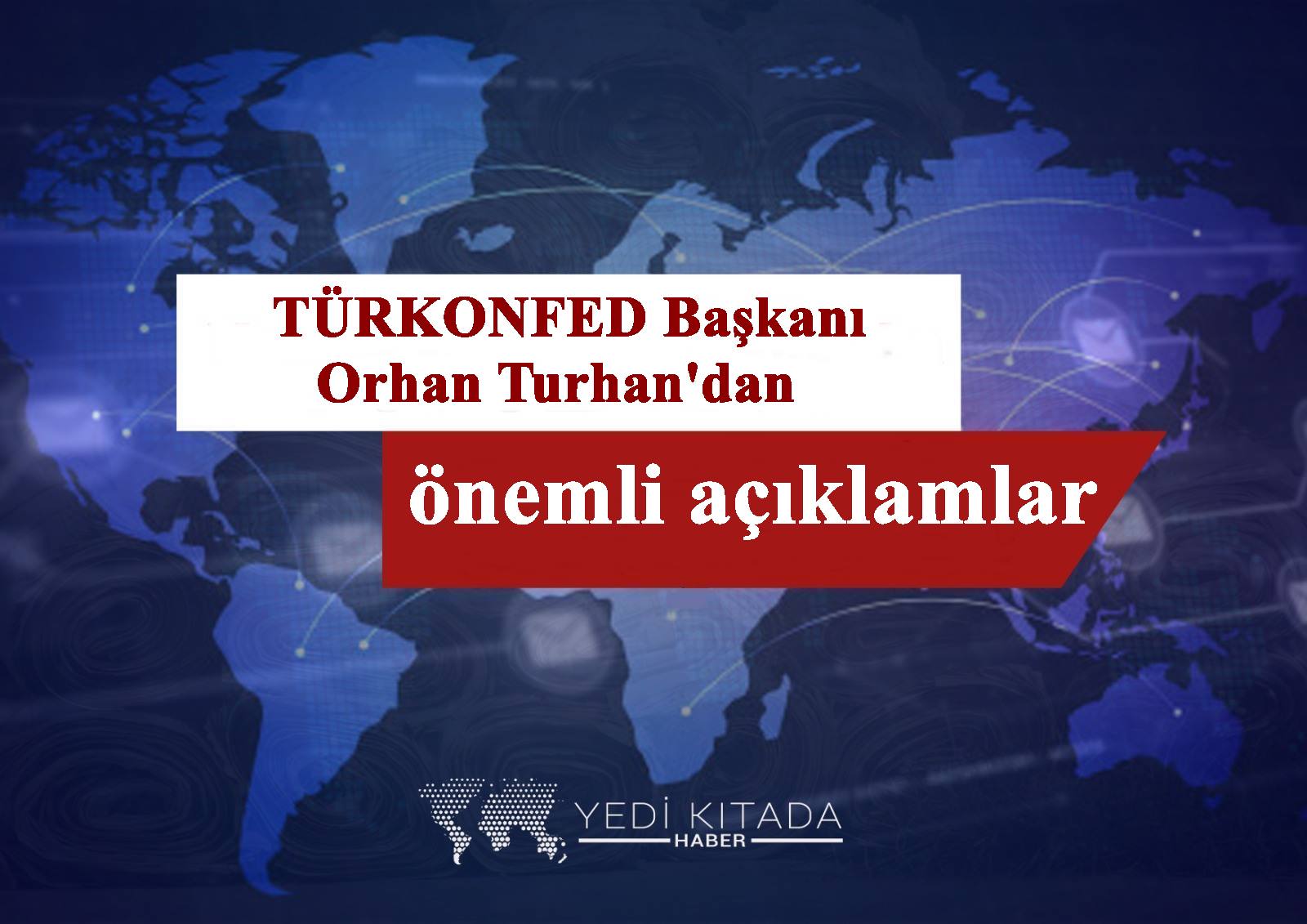 TURKONFED-Baskani-Orhan-Turhandan-onemli-aciklamlar