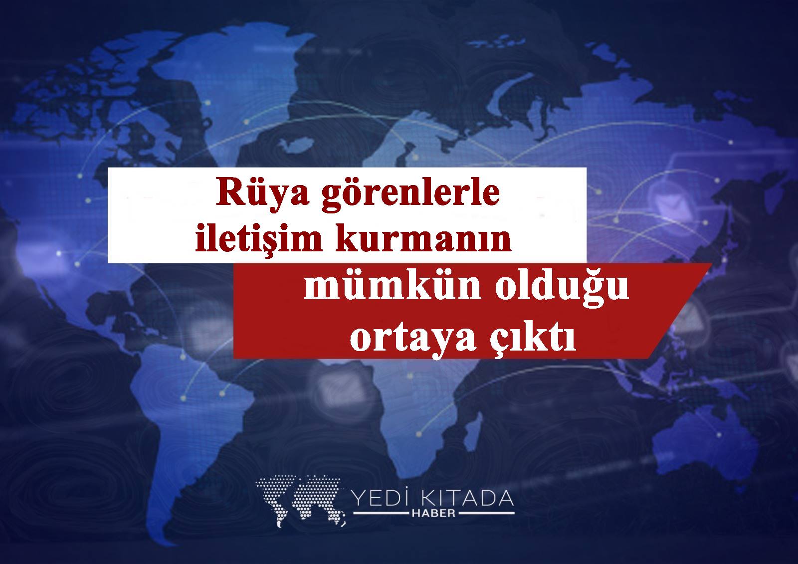Ruy-gorenlerle-iletisim-kurmanin-mumkun-oldugu-ortaya-cikti