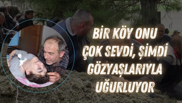 Bir köy onu çok sevdi, şimdi gözyaşlarıyla uğurluyor