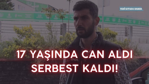 17 Yaşında Can Aldı, Serbest Kaldı!