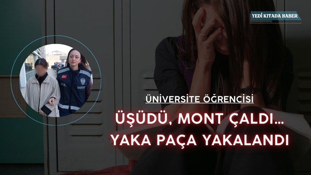 Üşüdü, Mont Çaldı… Yaka Paça Yakalandı