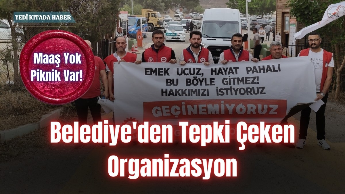 Maaş Yok, Piknik Var! Belediye’den Tepki Çeken Organizasyon