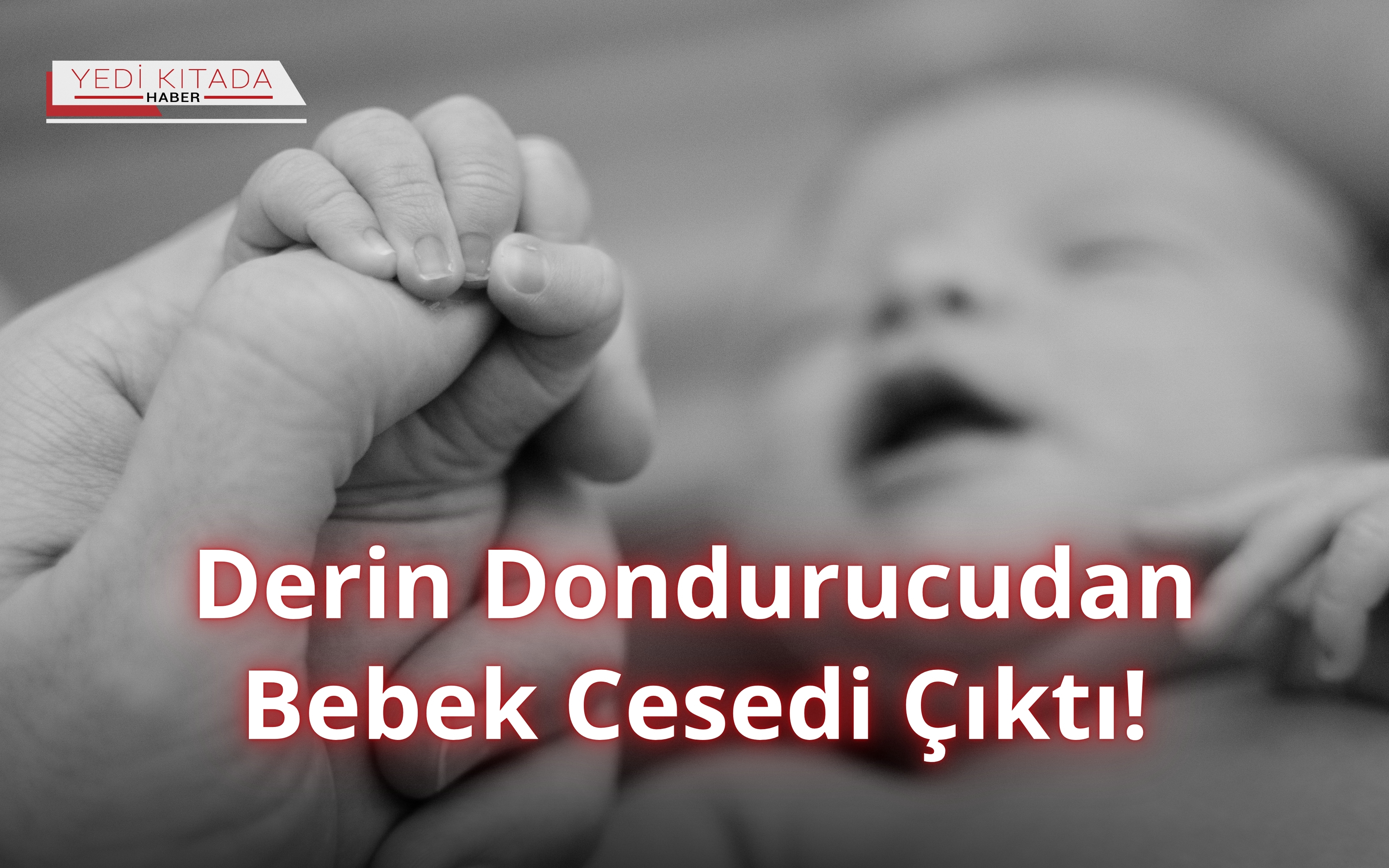 Derin Dondurucudan Bebek Cesedi Çıktı!