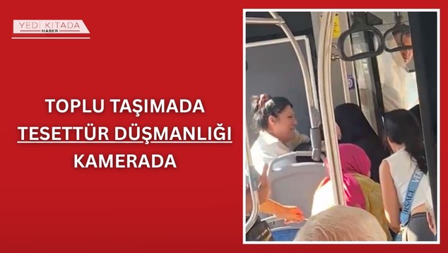 Toplu Taşımada Tesettür Düşmanlığı Kamerada