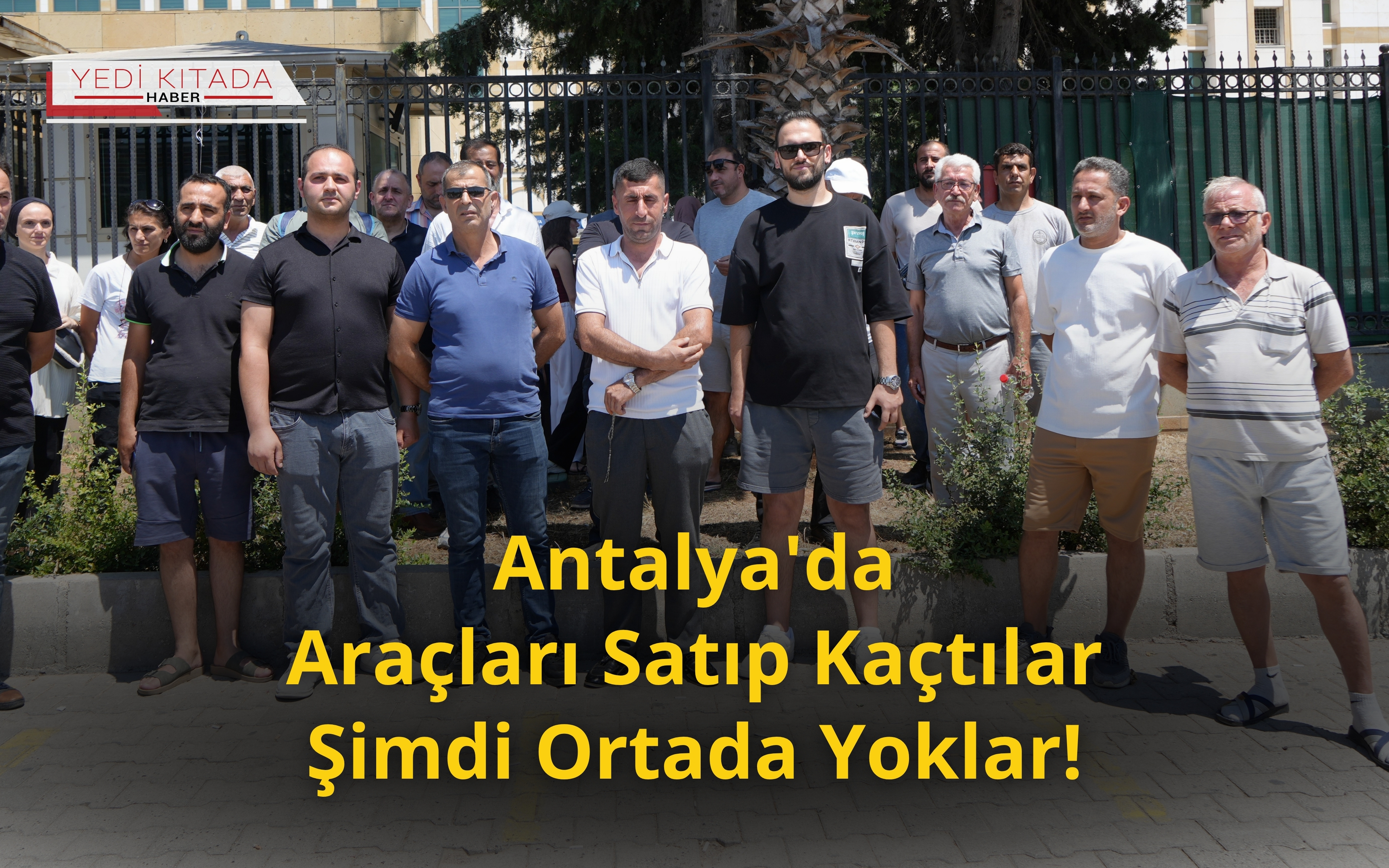Antalya’da Araçları Satıp Kaçtılar, Şimdi Ortada Yoklar!