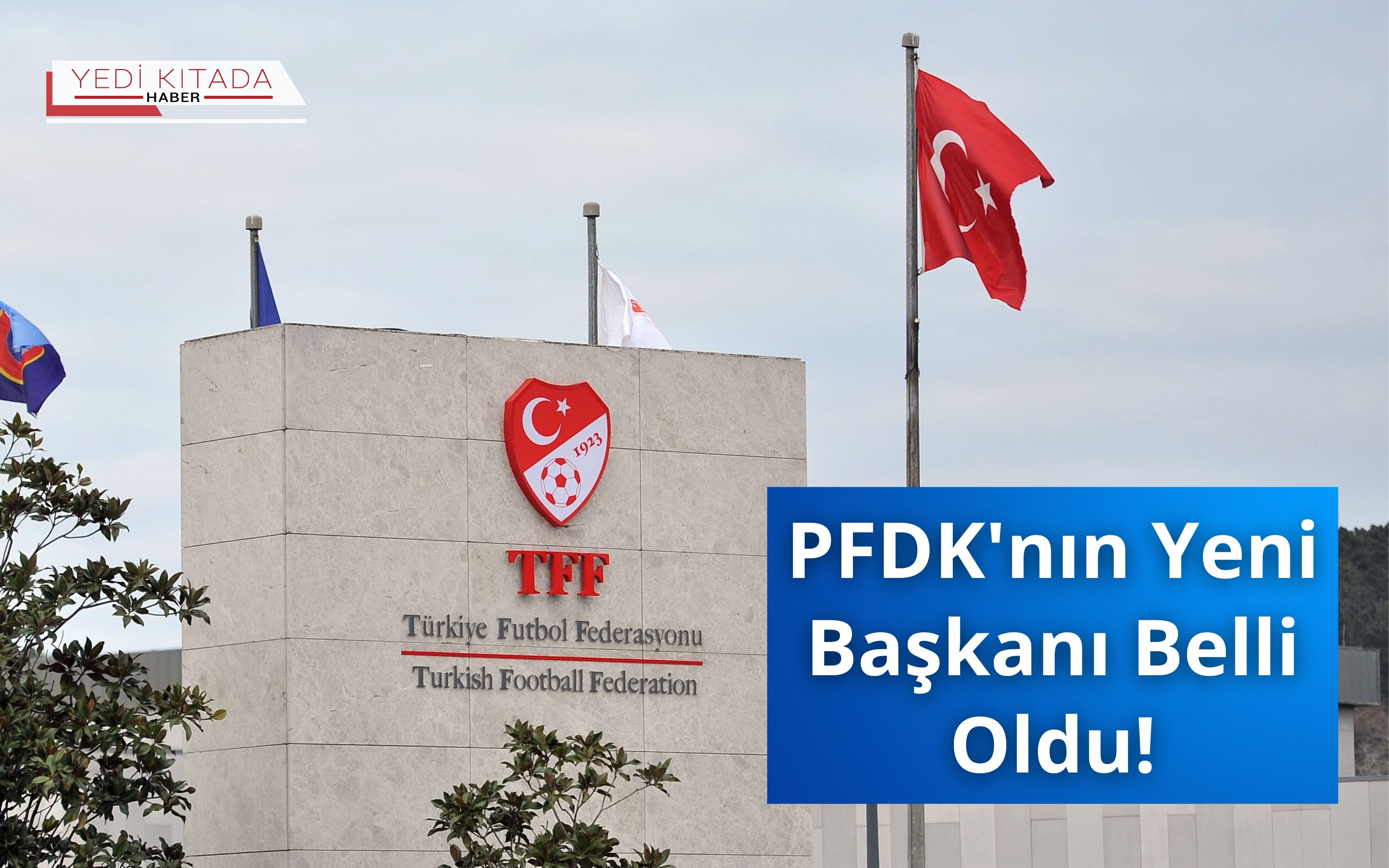 PFDK’nın Yeni Başkanı Belli Oldu!