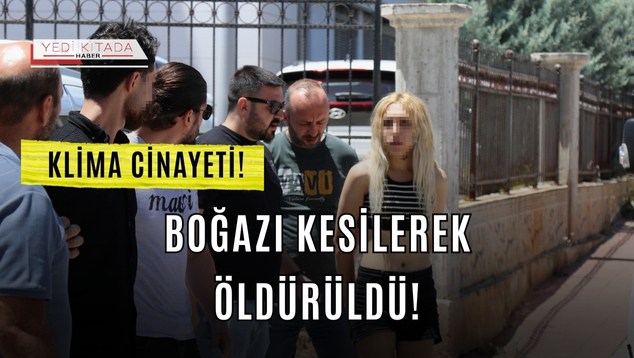 Denizli’de Klima Cinayeti! Boğazı Kesilerek Öldürüldü!