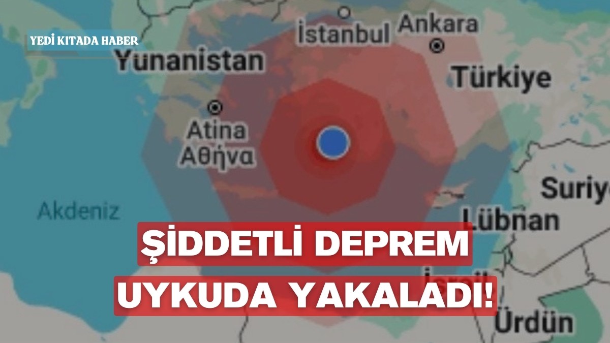 Şiddetli Deprem Uykuda Yakaladı!