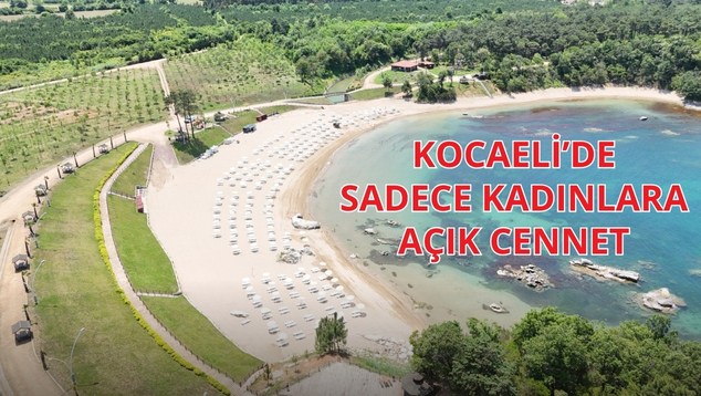 Kocaeli’de Sadece Kadınlara Açık Cennet