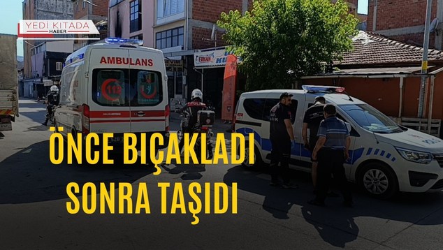 Önce Bıçakladı, Sonra Taşıdı