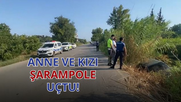 Anne ve Kızı Şarampole Uçtu!