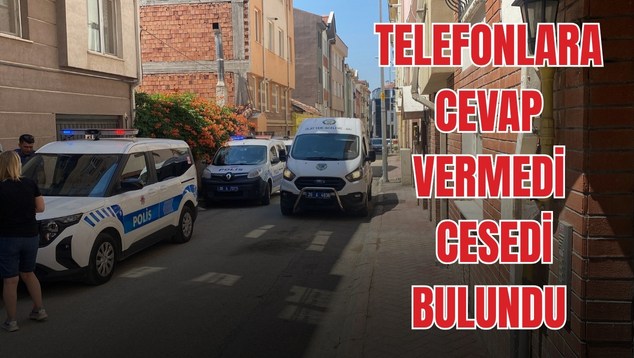 Telefonlara Cevap Vermedi, Cesedi Bulundu