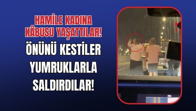 Trafikte Dehşet! Aileye Yumruklu Saldırı