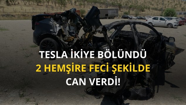 Tesla İkiye Bölündü: 2 Hemşire Feci Şekilde Can Verdi!
