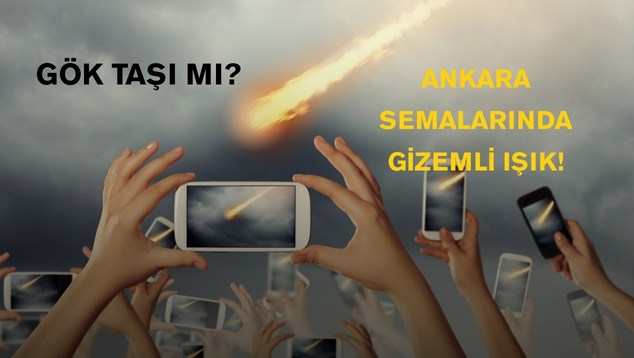 Ankara Semalarında Gizemli Işık! Gök Taşı mı?