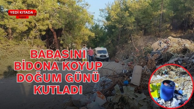 Babasını bidona koyup doğum günü kutladı