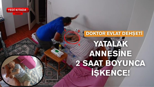 Doktor Evlat Dehşeti: Yatalak Annesine 2 Saat Boyunca İşkence!