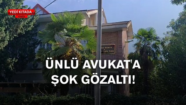 Ünlü Avukat’a Şok Gözaltı!