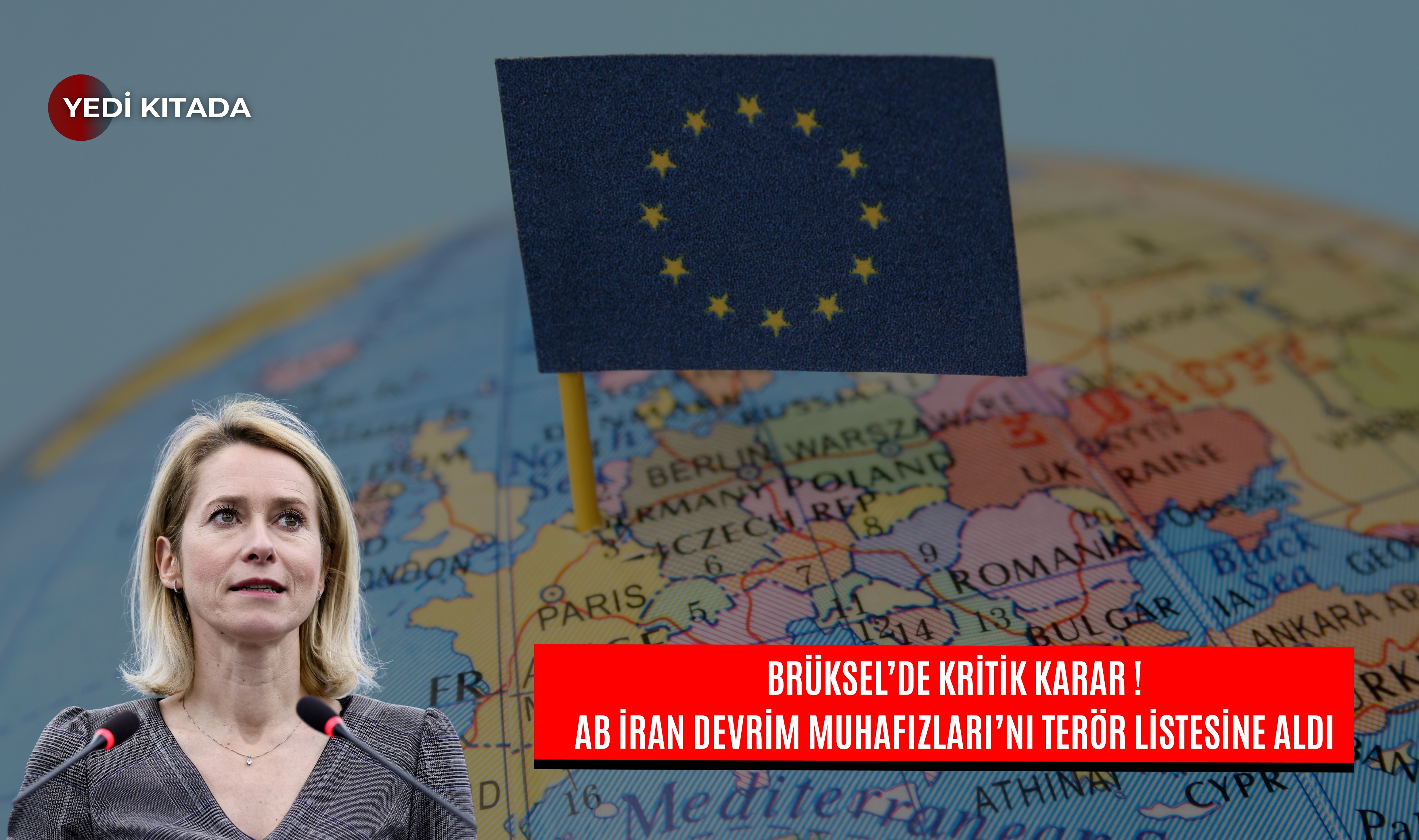 Brüksel’de Kritik Karar: AB İran Devrim Muhafızları’nı Terör Listesine Aldı