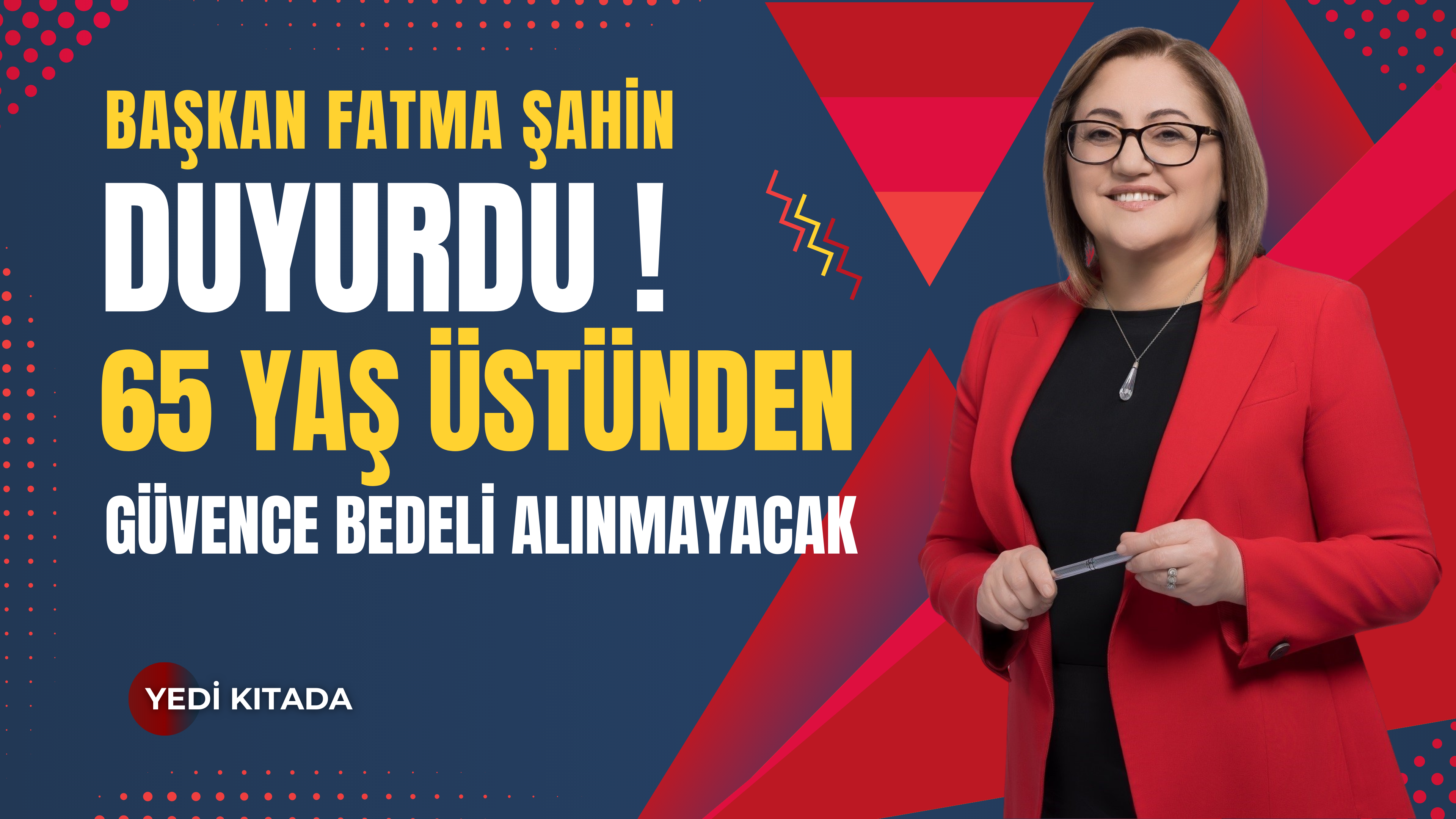 Başkan Fatma Şahin Duyurdu 65 Yaş Üstünden Güvence Bedeli Alınmayacak