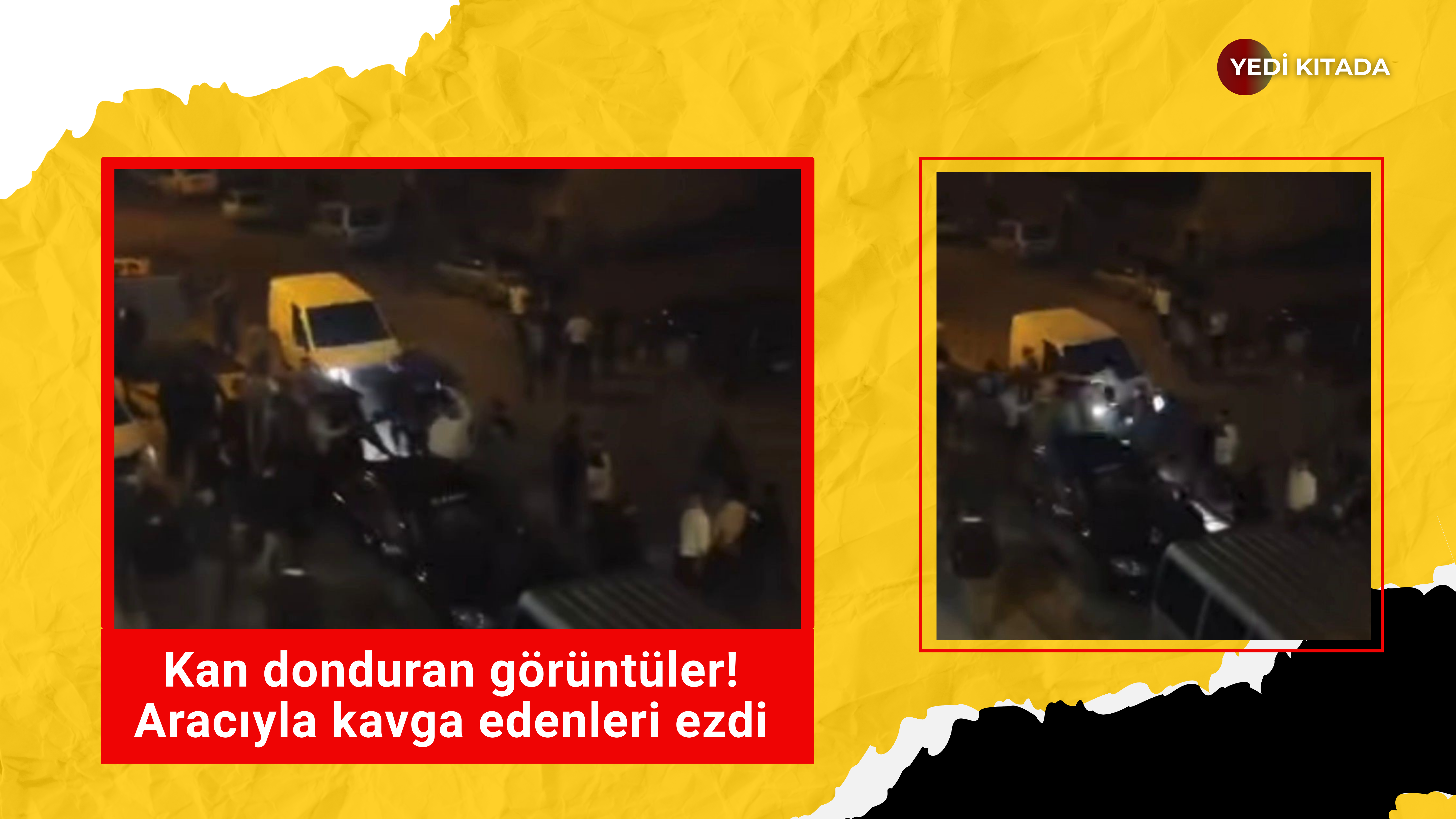 Gaziantep’te kan donduran görüntüler: Aracıyla kavga edenleri ezdi