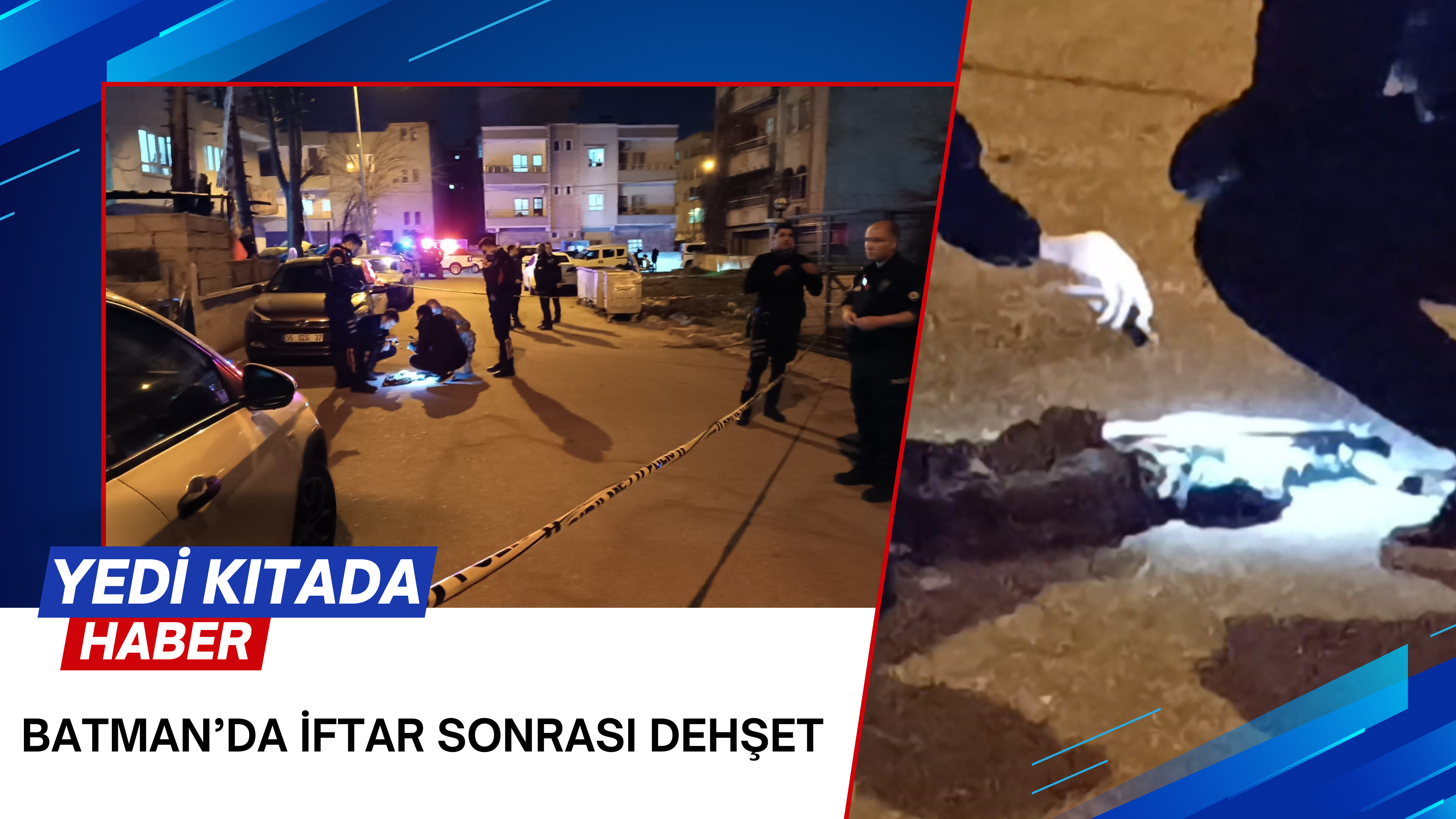 Batman’da İftar Sonrası Dehşet