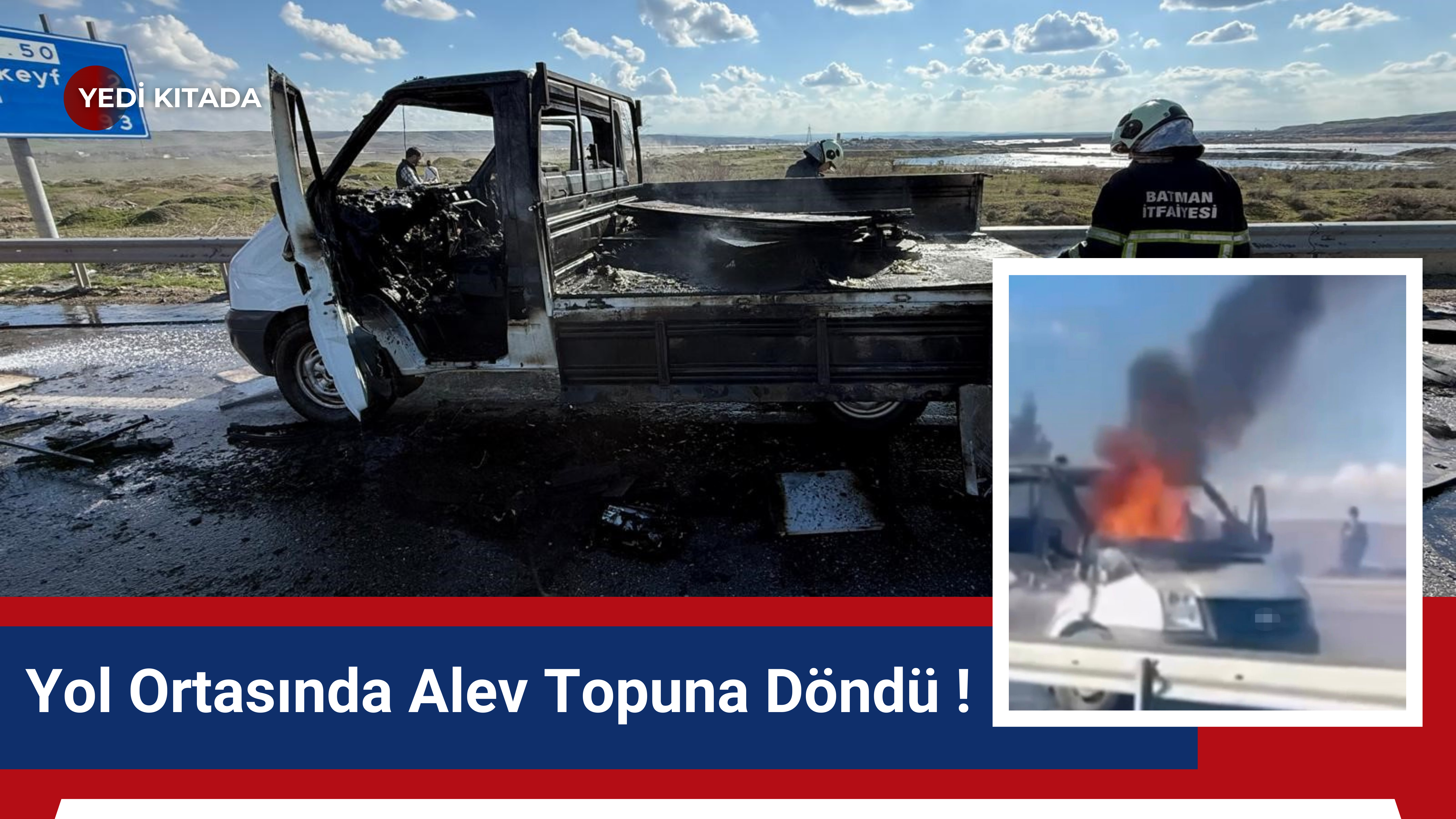 Batman’da Seyir Halindeki Kamyonet Alevlere Teslim Oldu