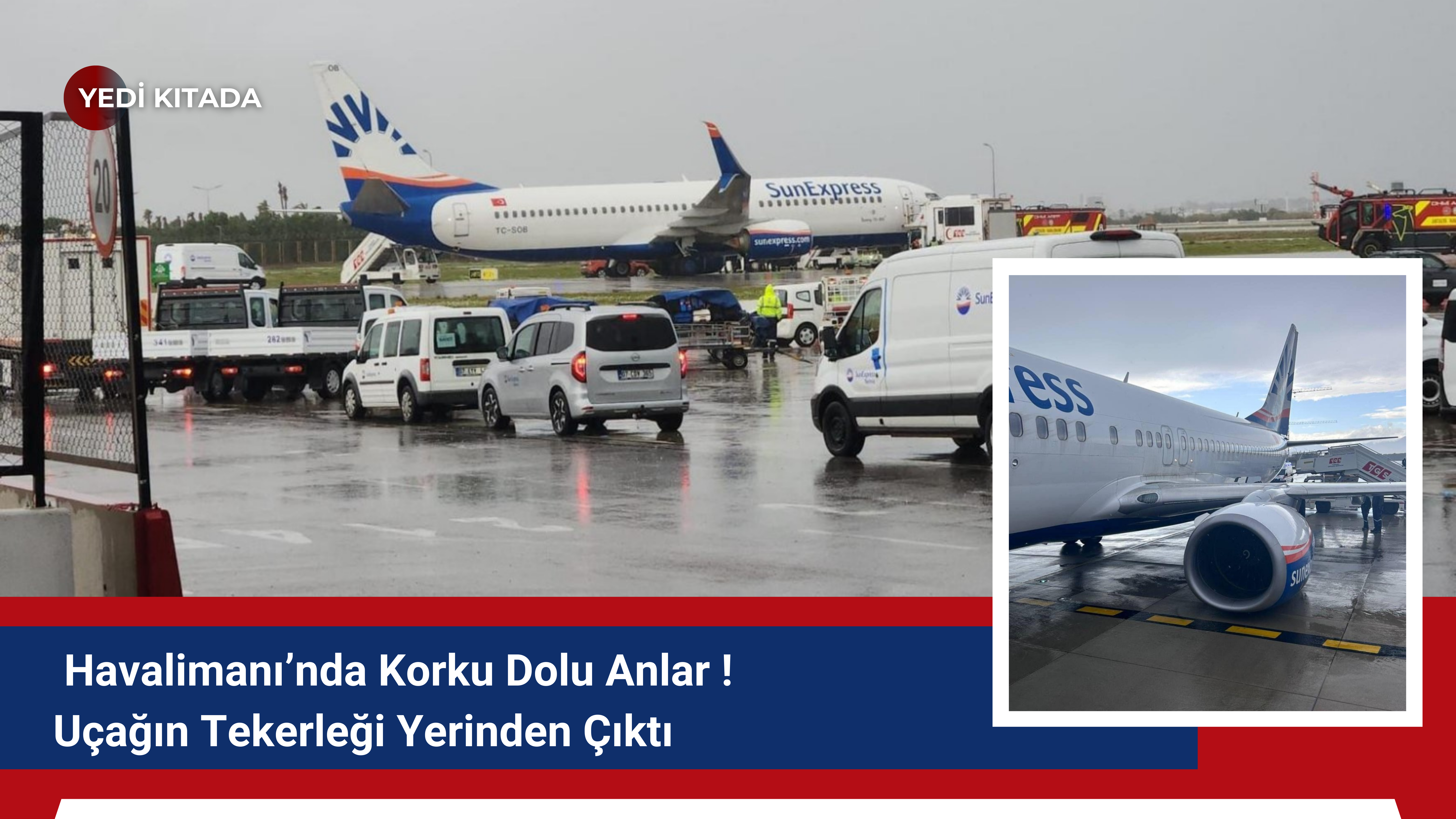 Antalya Havalimanı’nda Korku Dolu Anlar: Taksi Sırasında Uçağın Tekerleği Koptu
