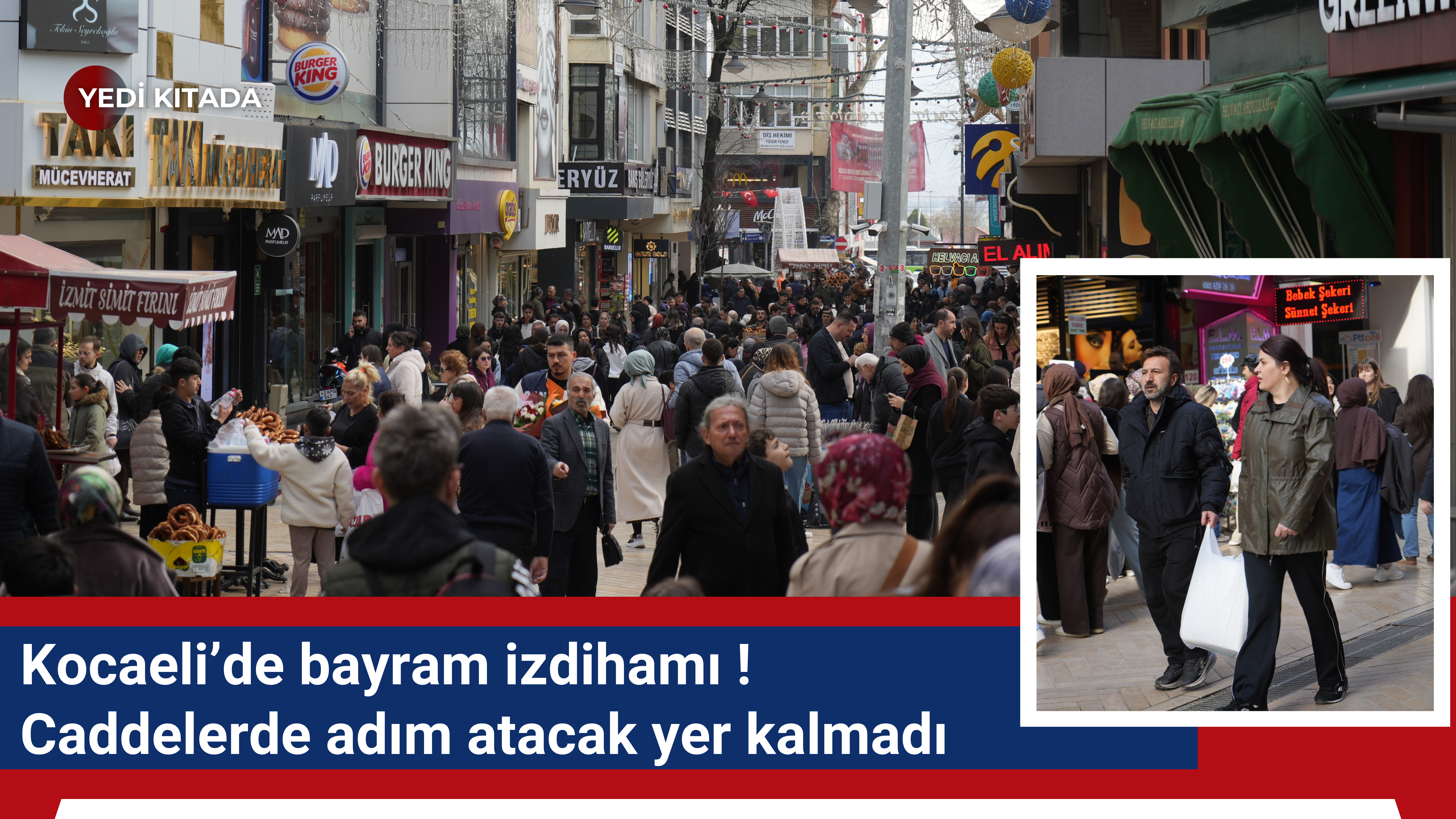 İzmit’te bayram izdihamı caddelerde adım atacak yer kalmadı