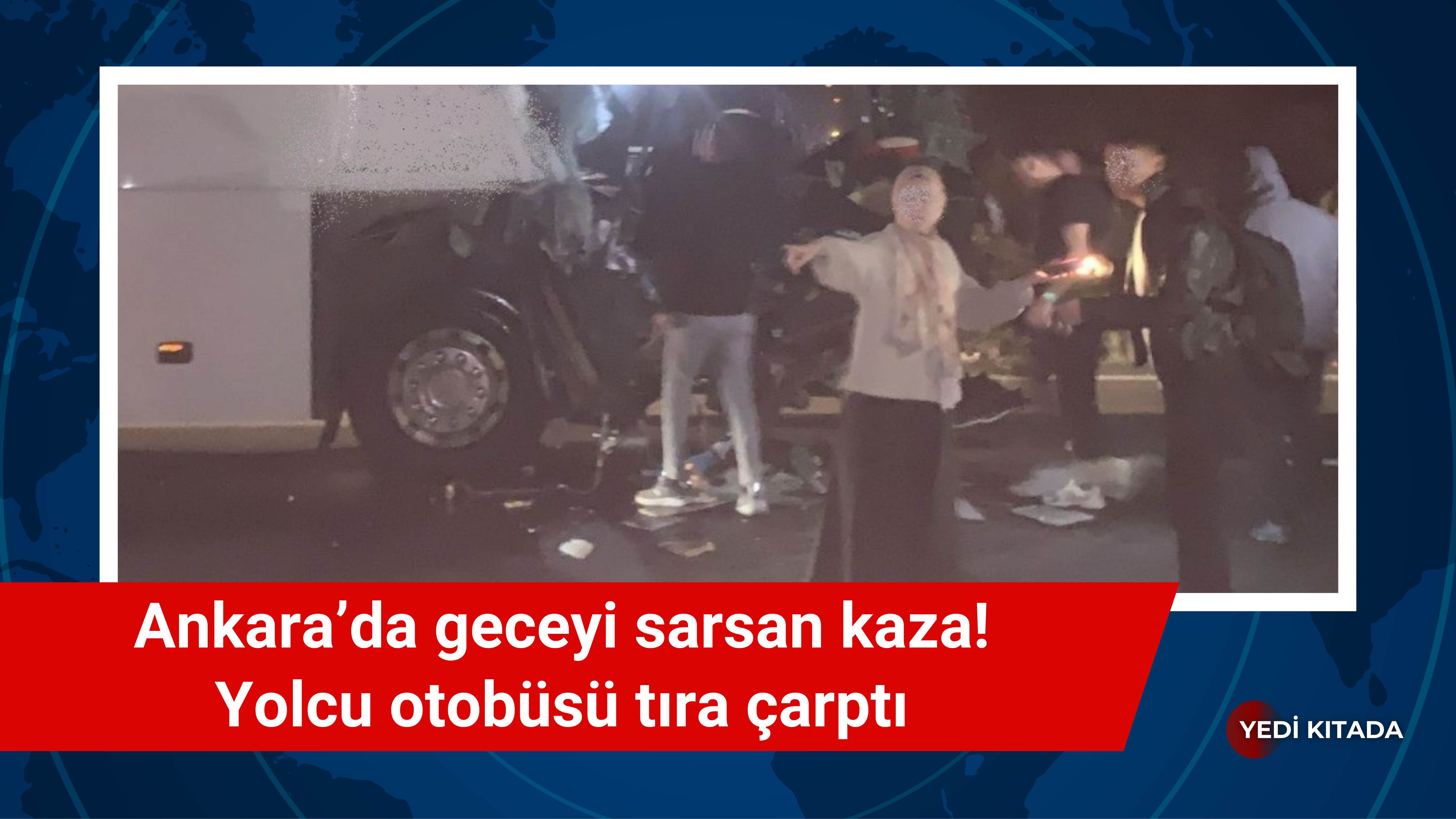 Ankara’da yolcu otobüsü tıra çarptı: 1 kişi hayatını kaybetti