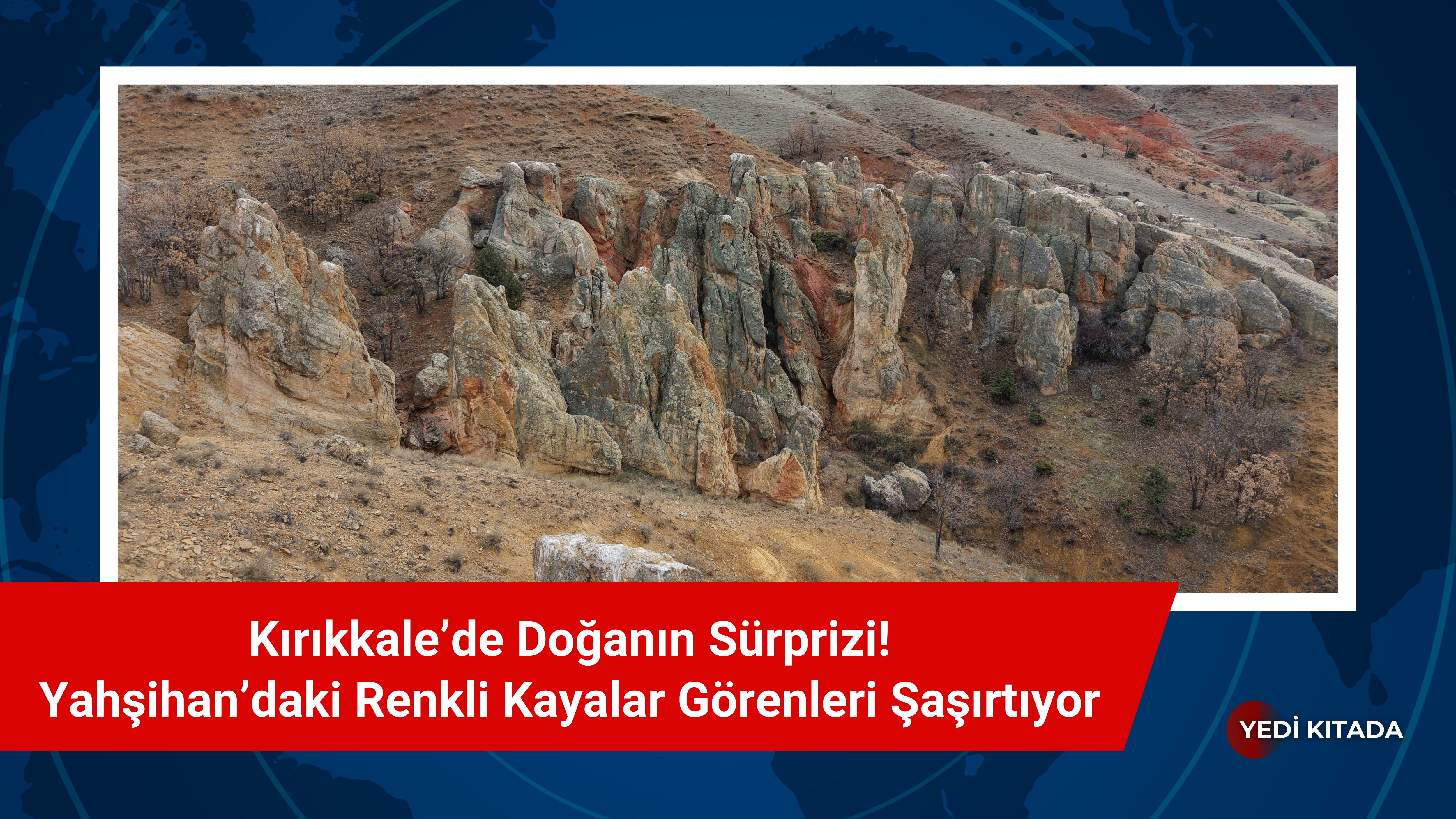 Kırıkkale’de Doğanın Sürprizi! Yahşihan’daki Renkli Kayalar Görenleri Şaşırtıyor