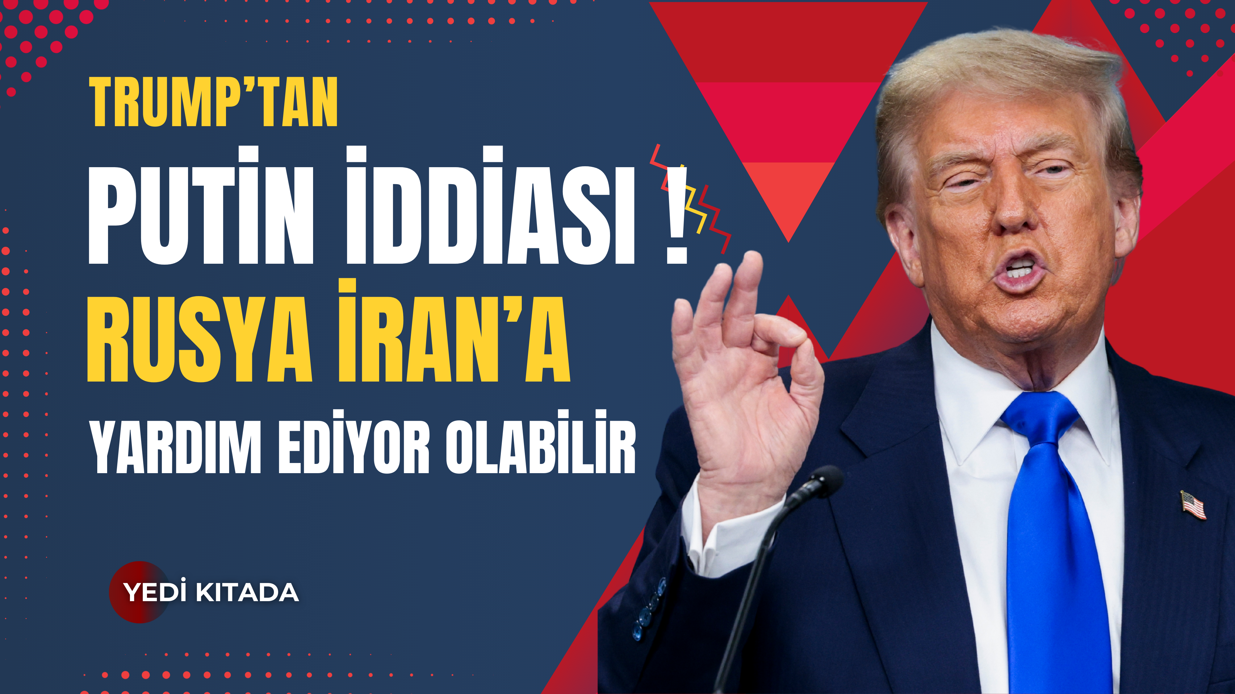 Trump’tan Putin İddiası: “Rusya İran’a Yardım Ediyor Olabilir”