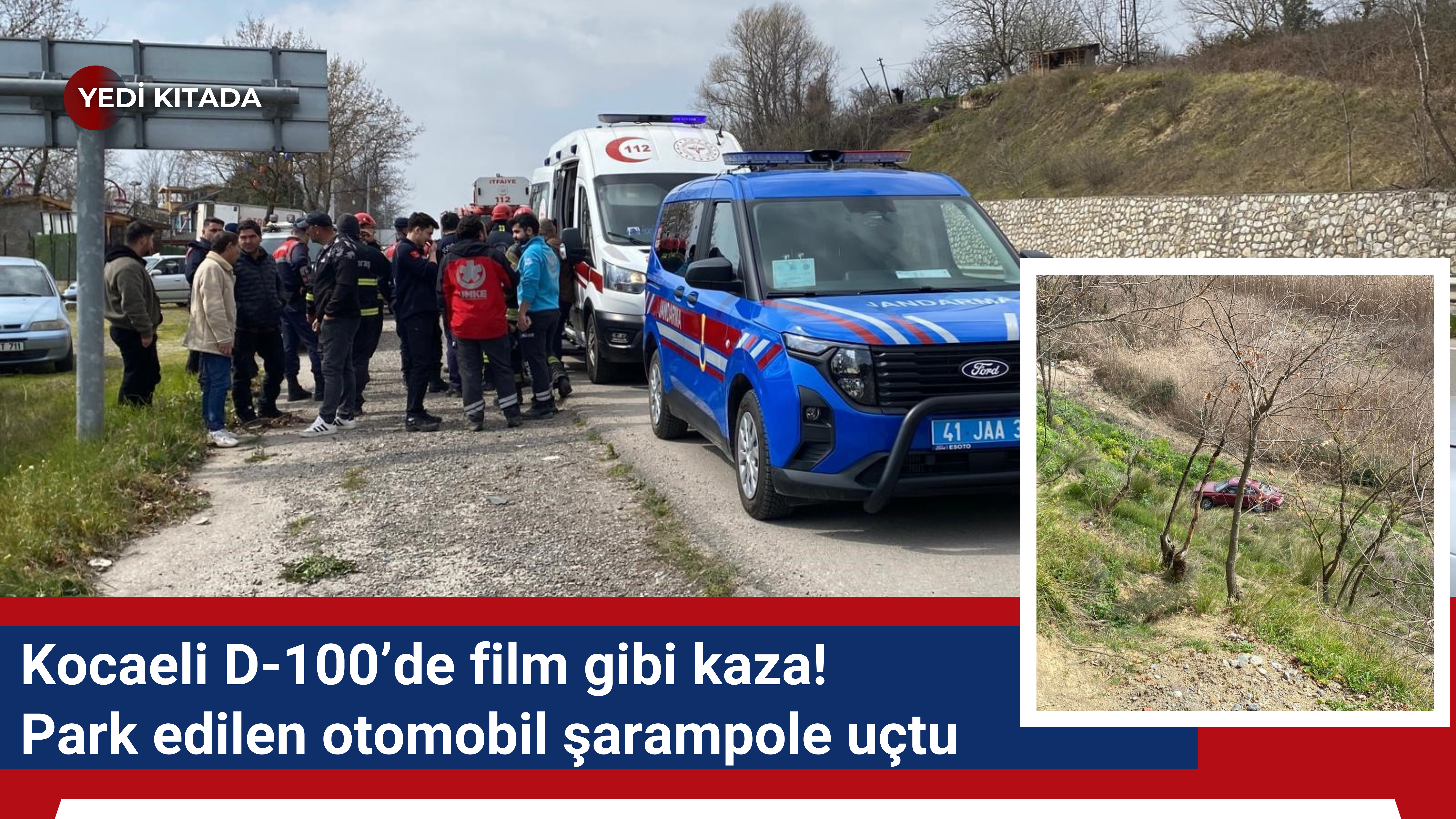 Kocaeli D-100’de film gibi kaza: Park edilen otomobil şarampole uçtu