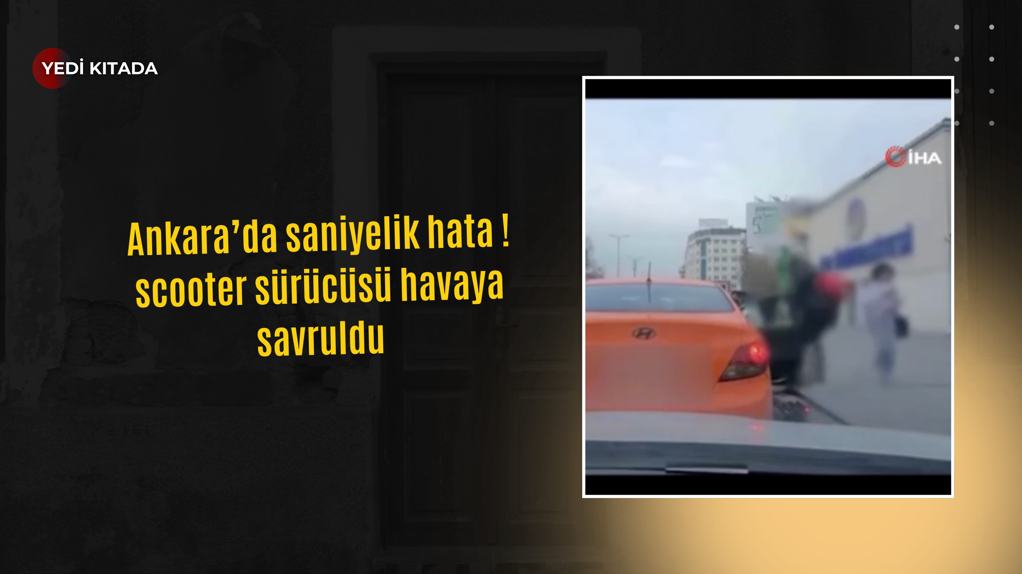 Ankara’da saniyelik hata, scooter sürücüsü havaya savruldu