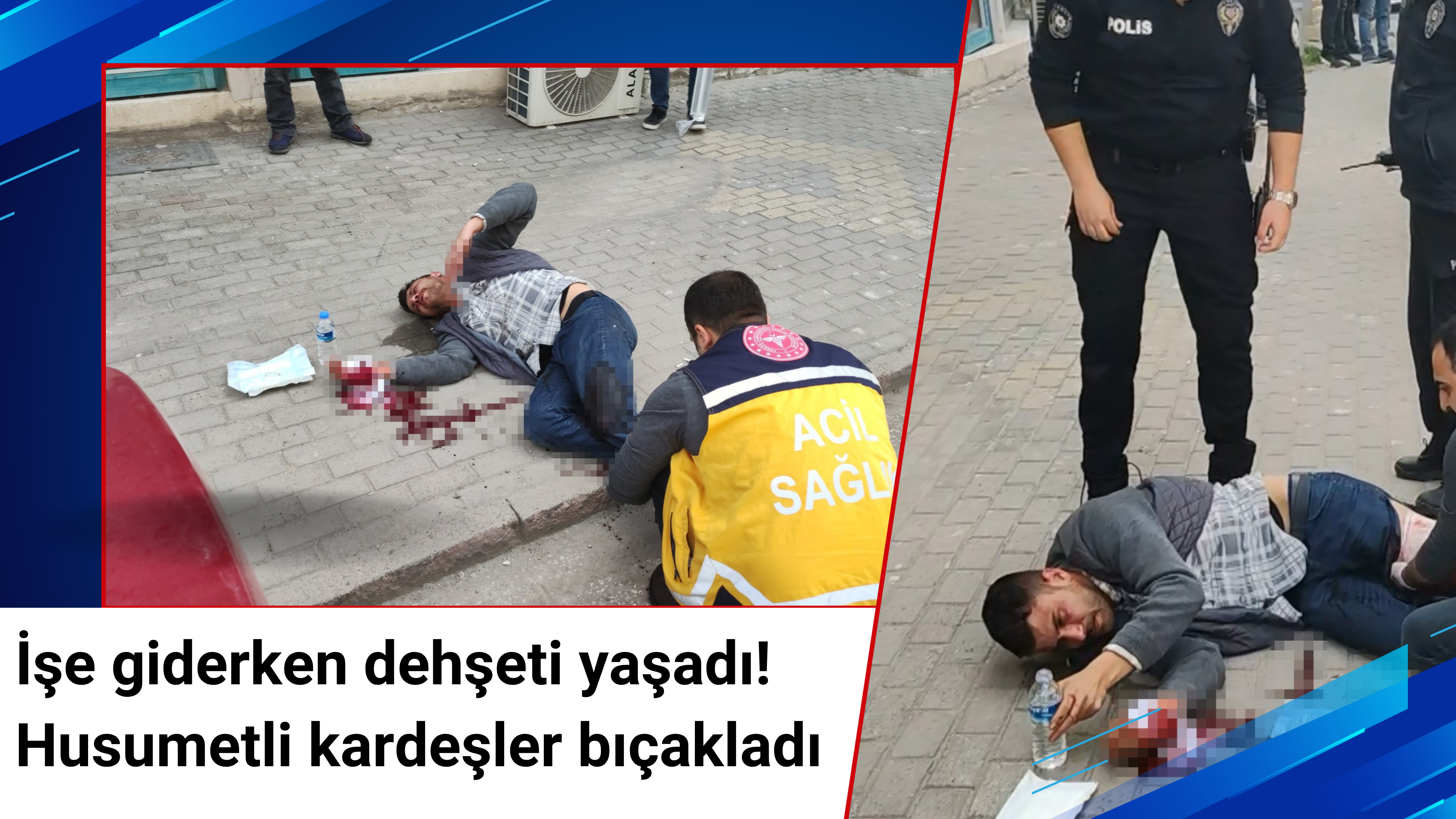 İşe giderken dehşeti yaşadı! Husumetli kardeşler bıçakladı