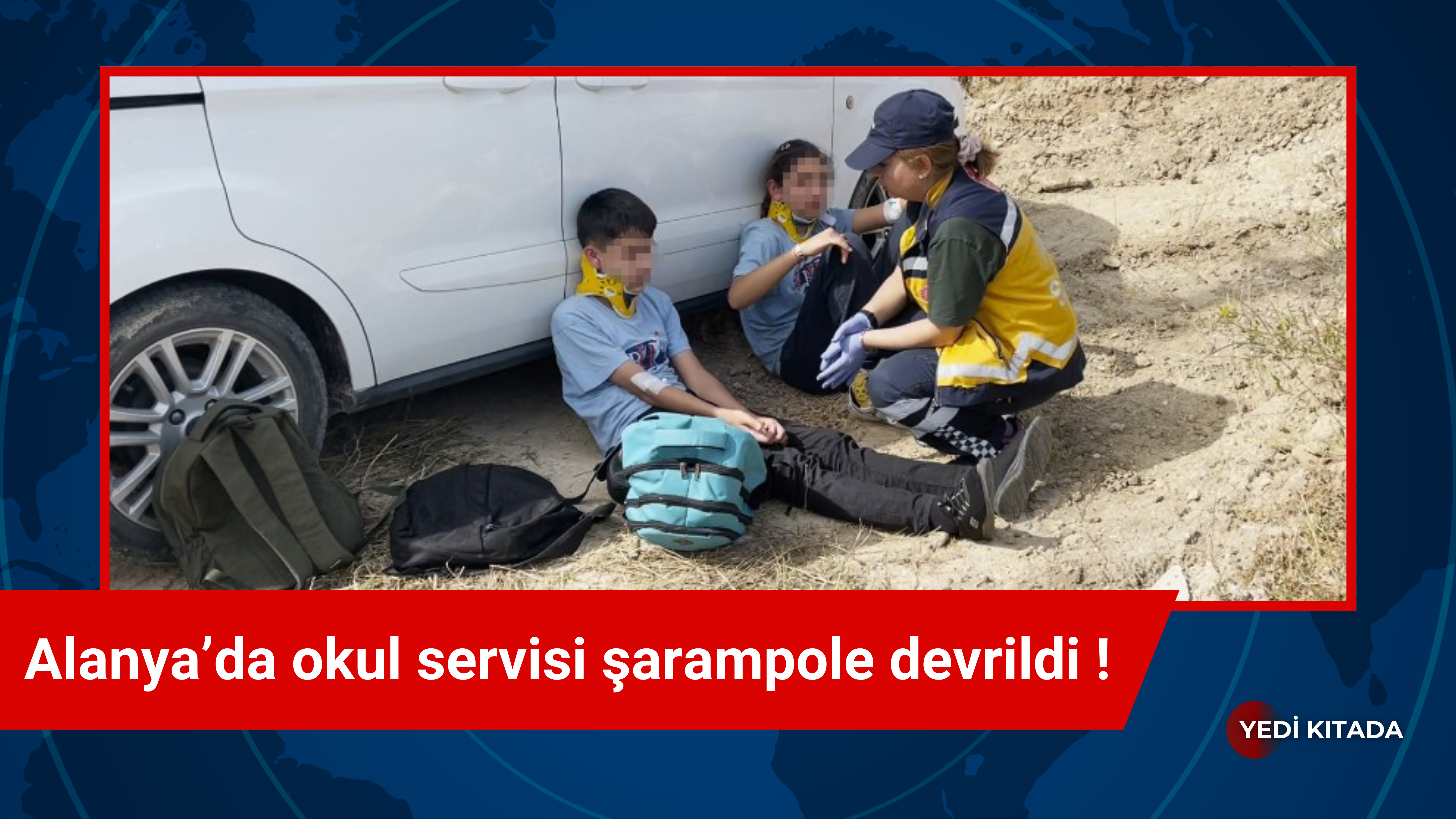 Alanya’da okul servisi şarampole devrildi: 6 öğrenci yaralandı