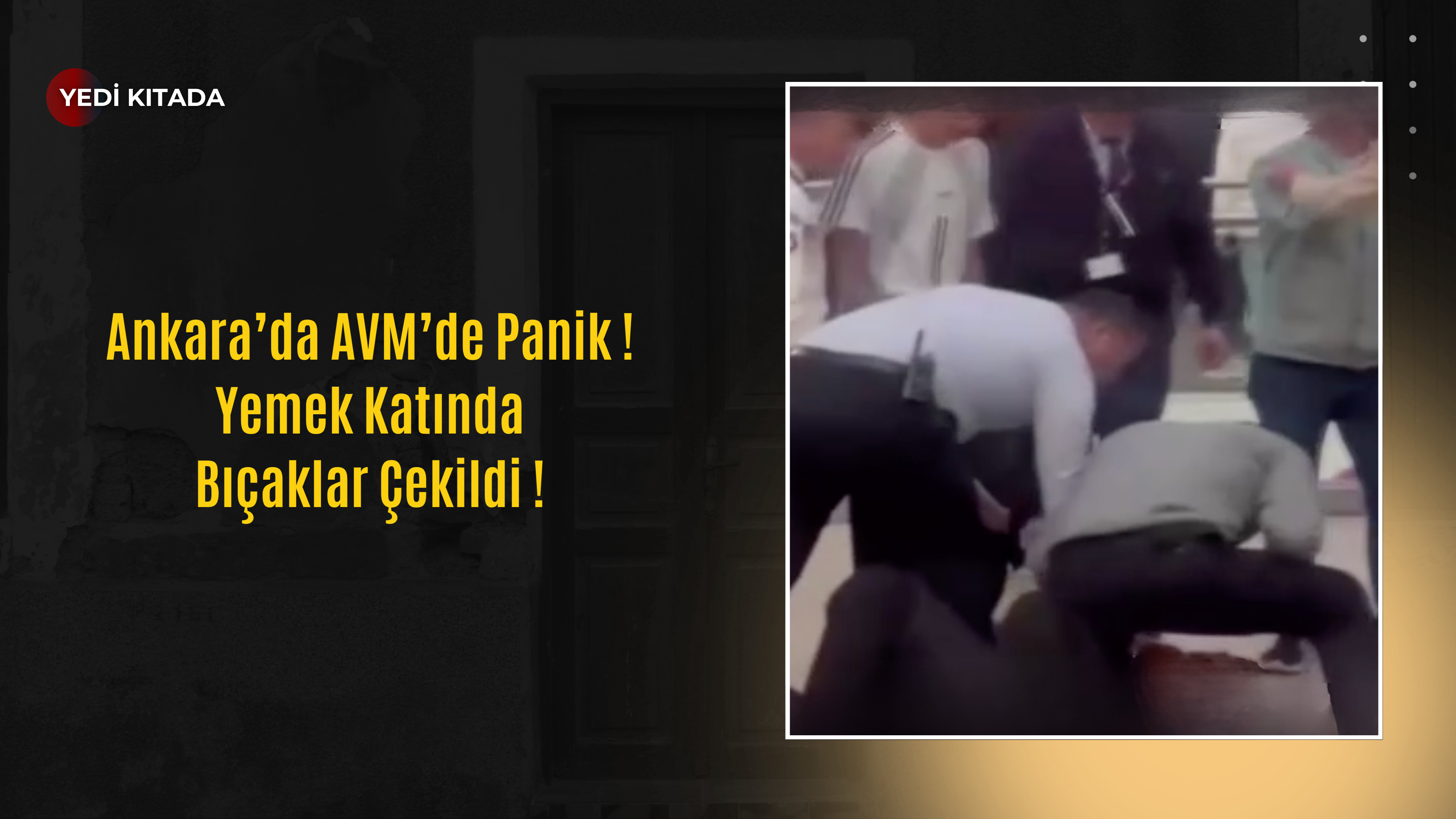 Ankara’daki AVM’de Bıçaklı Kavga! Yemek Katı Savaş Alanına Döndü