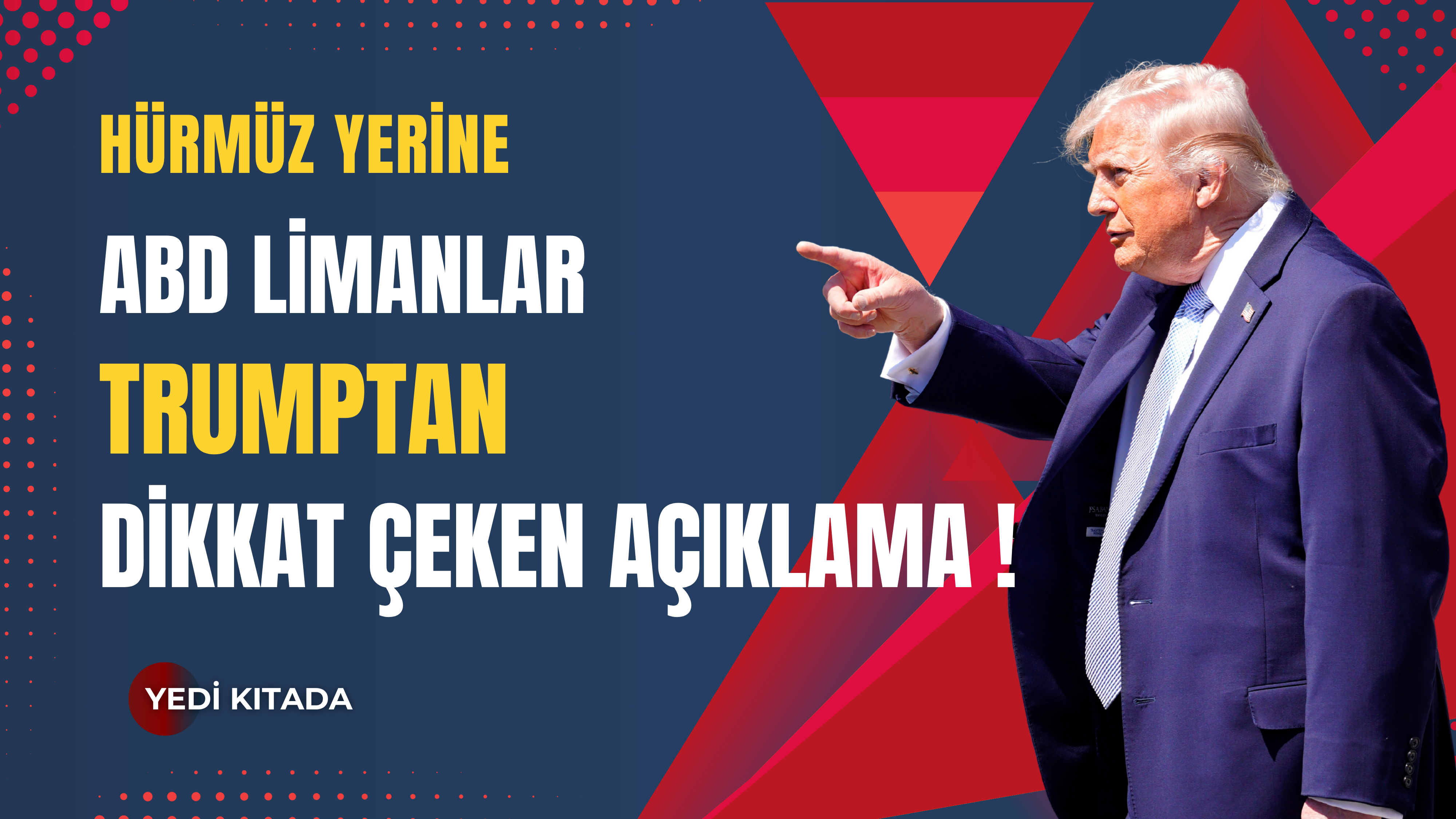 Hürmüz yerine ABD limanları Trumptan dikkat çeken açıklama