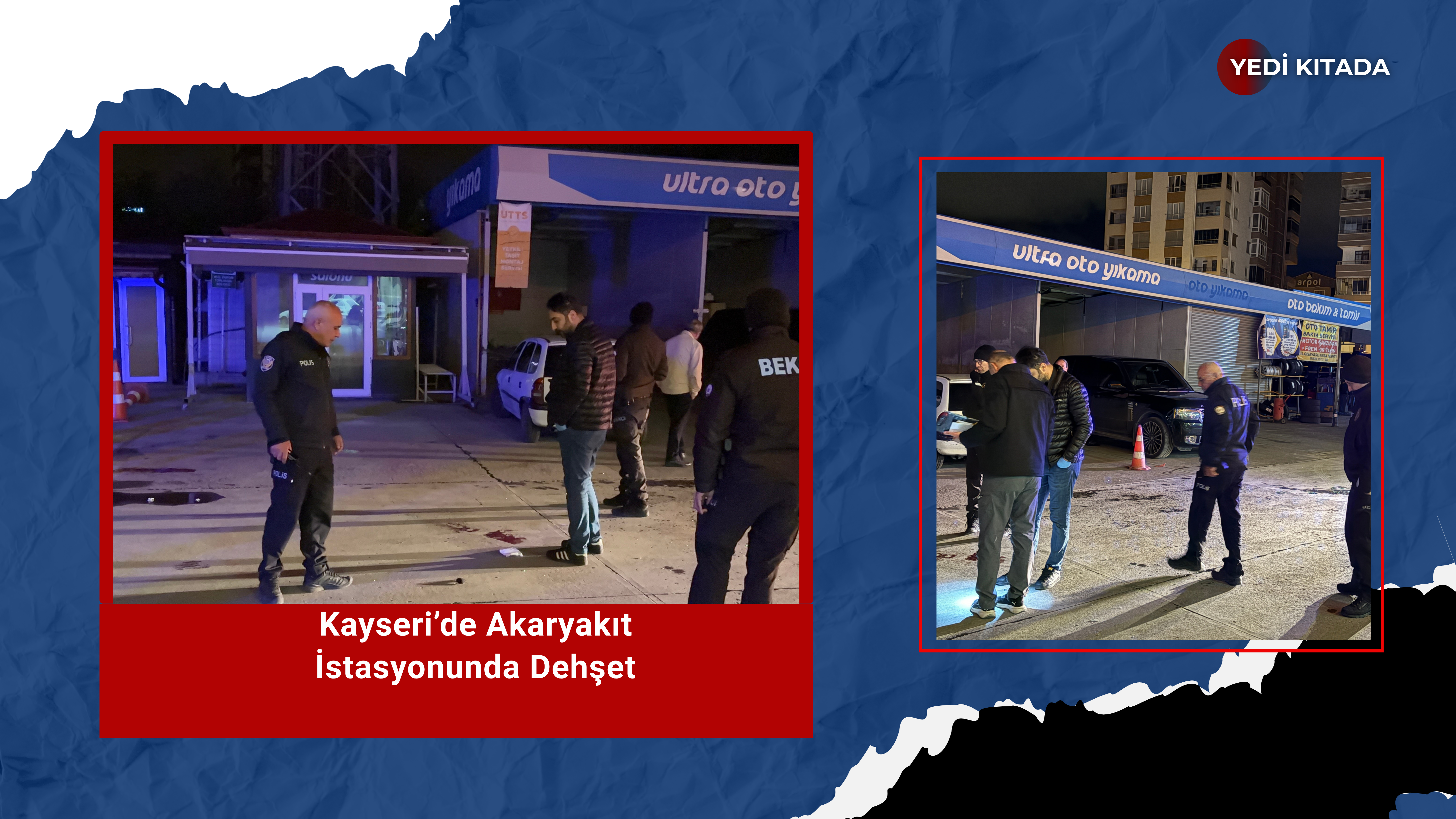 Kayseri’de akaryakıt istasyonunda dehşet çakmak tartışması kanlı bitti 1 ölü 2 yaralı
