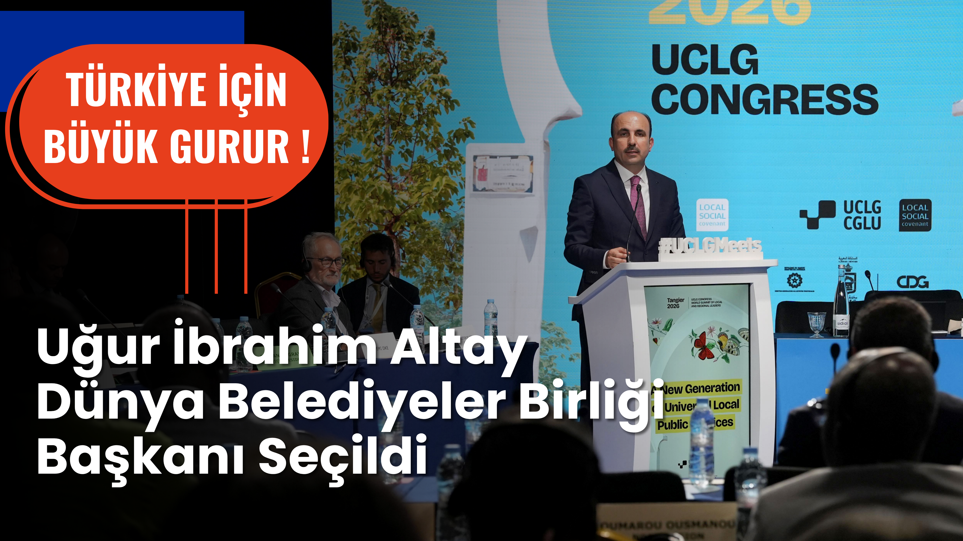 Uğur İbrahim Altay Dünya Belediyeler Birliği Başkanı Seçildi
