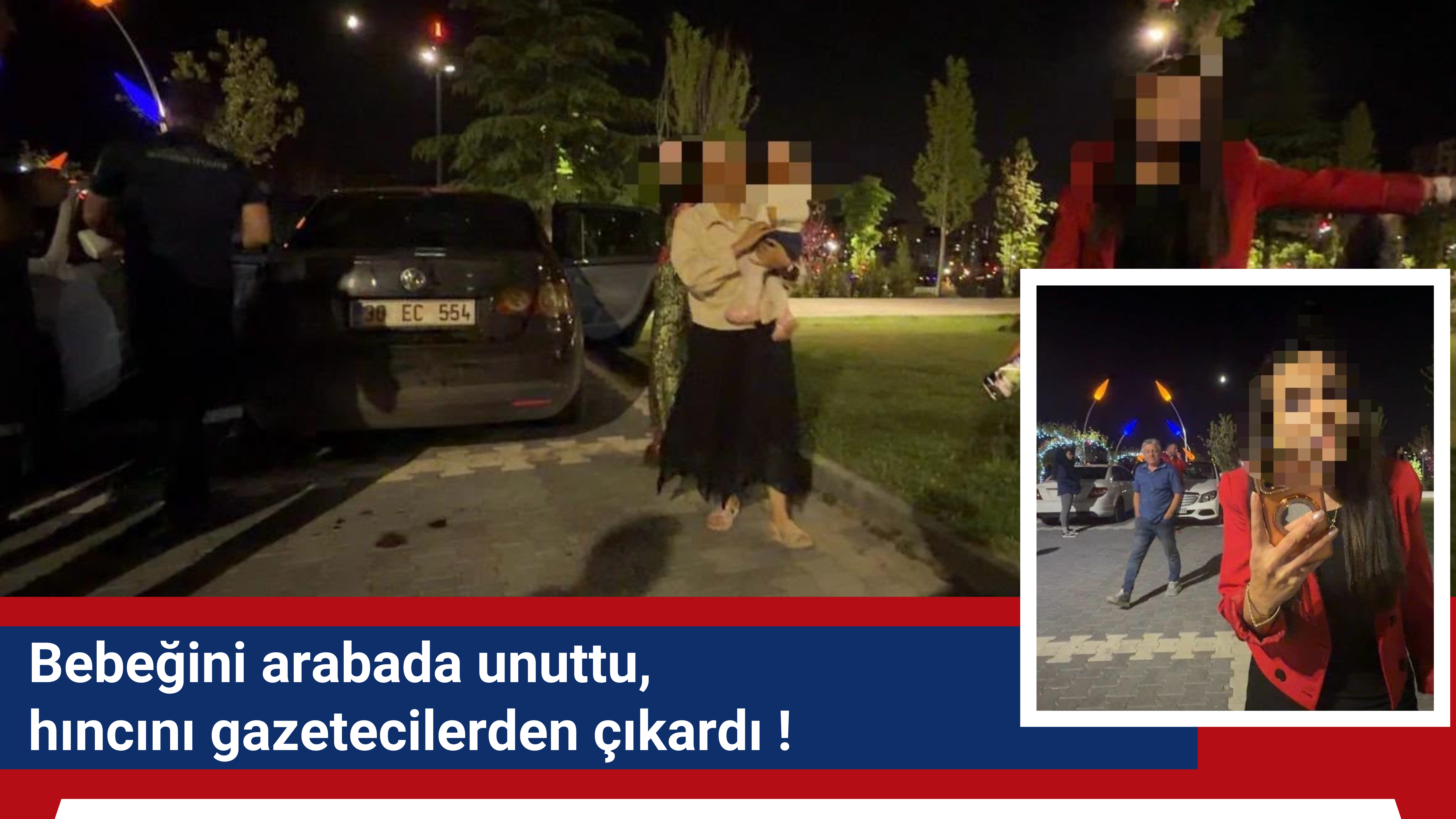 Bebeğini arabada unuttu, hıncını gazetecilerden çıkardı