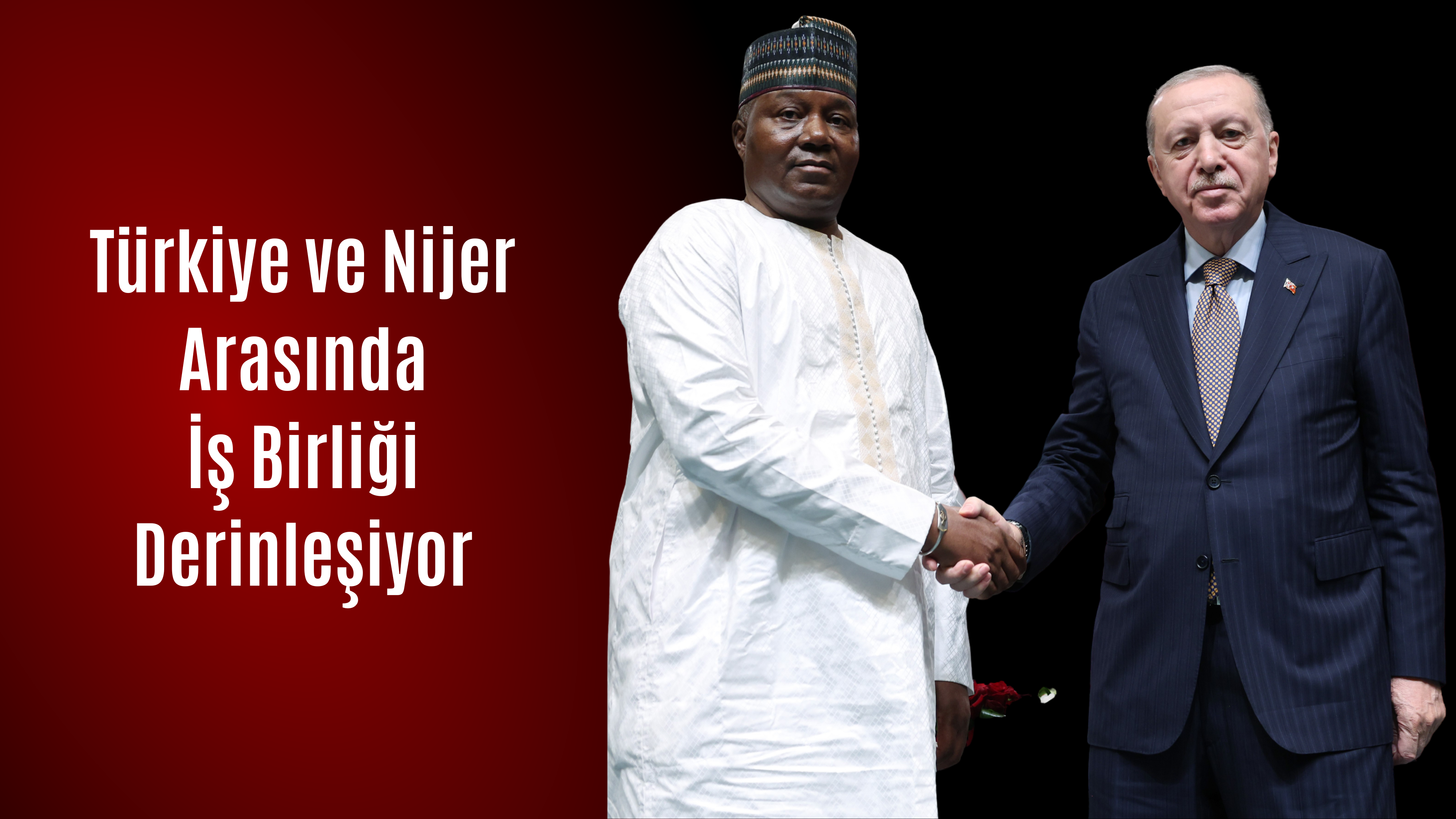 Türkiye ve Nijer Arasında İş Birliği Derinleşiyor