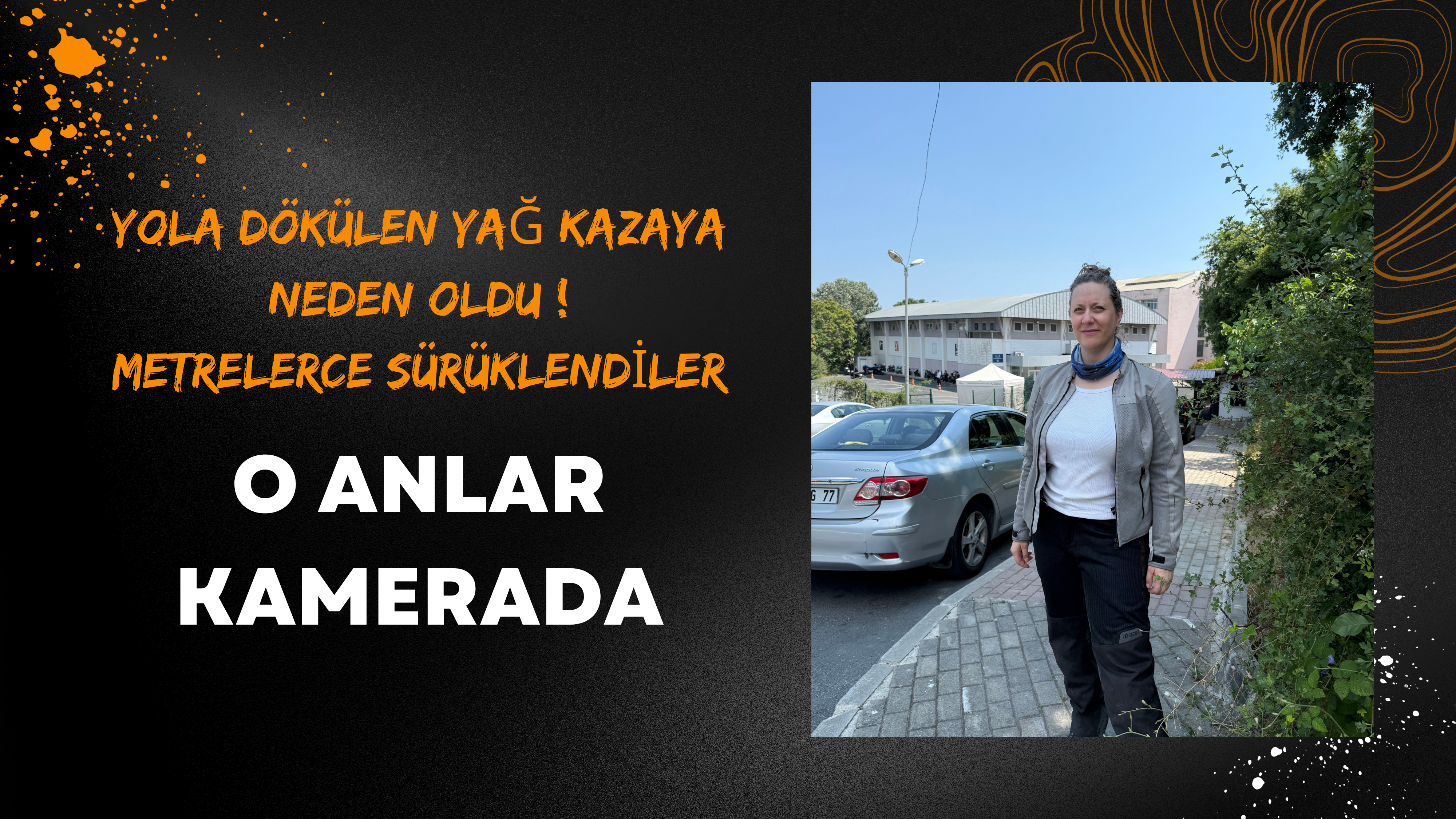 Tırdan Dökülen Yağ Kabusa Döndü! O Anlar Kamerada