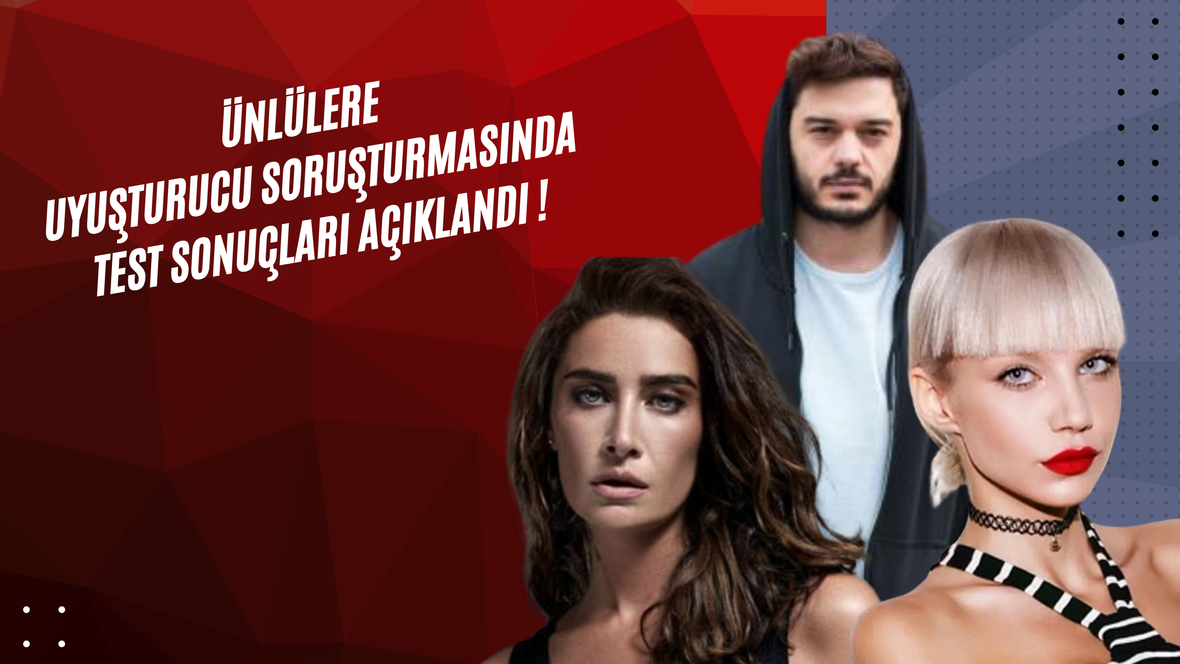 Ünlülere Uyuşturucu Soruşturmasında Test Sonuçları Açıklandı