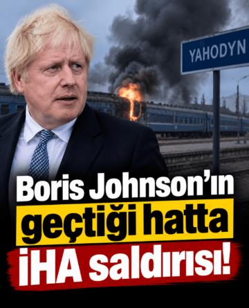 Boris Johnson’ın geçtiği hatta İHA saldırısı!