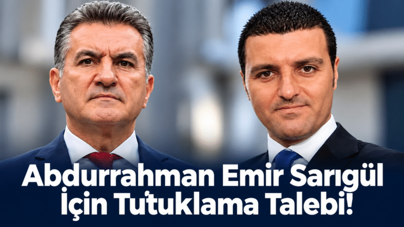Abdurrahman Emir Sarıgül İçin Tutuklama Talebi